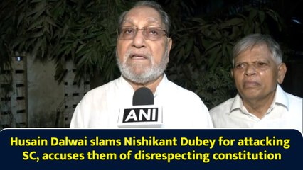 Husain Dalwai slams Nishikant Dubey for attacking SC, accuses them of disrespecting constitution