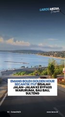 Emang Boleh Golden Hour Secantik Itu? Jalan-jalan ke Bypass Waruruma, Bau Bau, Sulawesi Tenggara