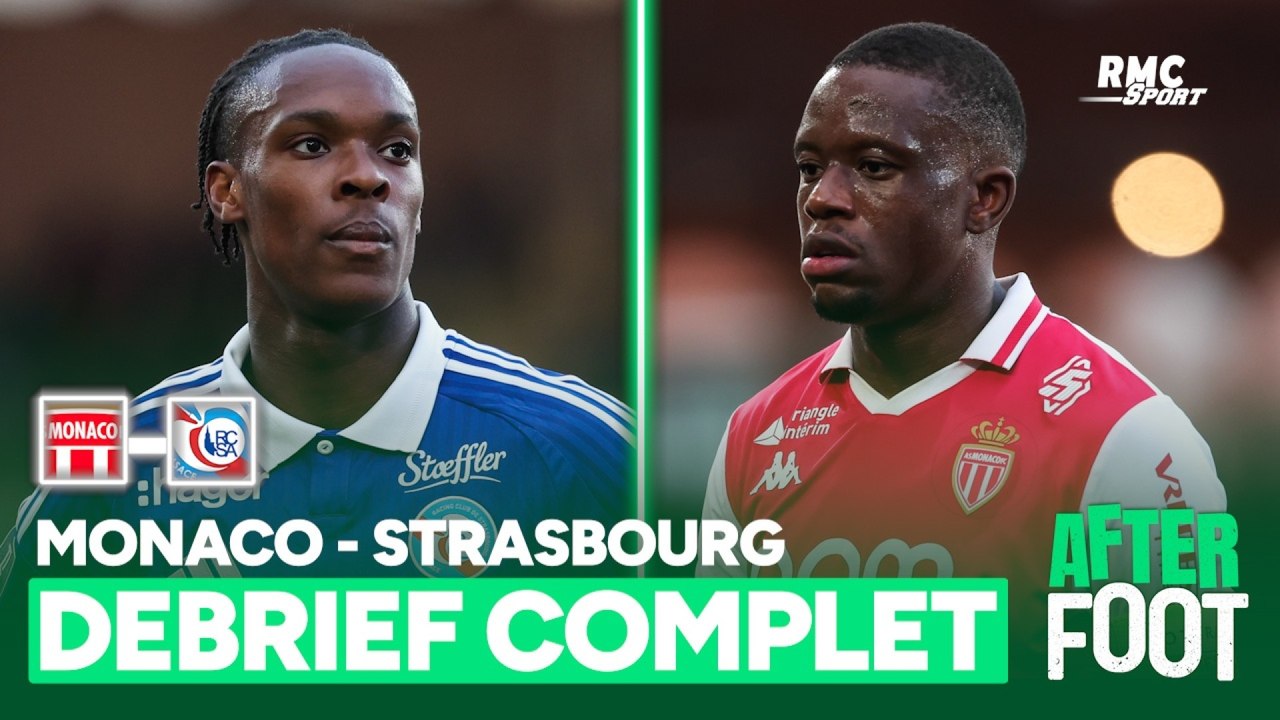 Monaco 0-0 Strasbourg : Le débrief complet de l'After Foot après un duel dans la course à l'Europe