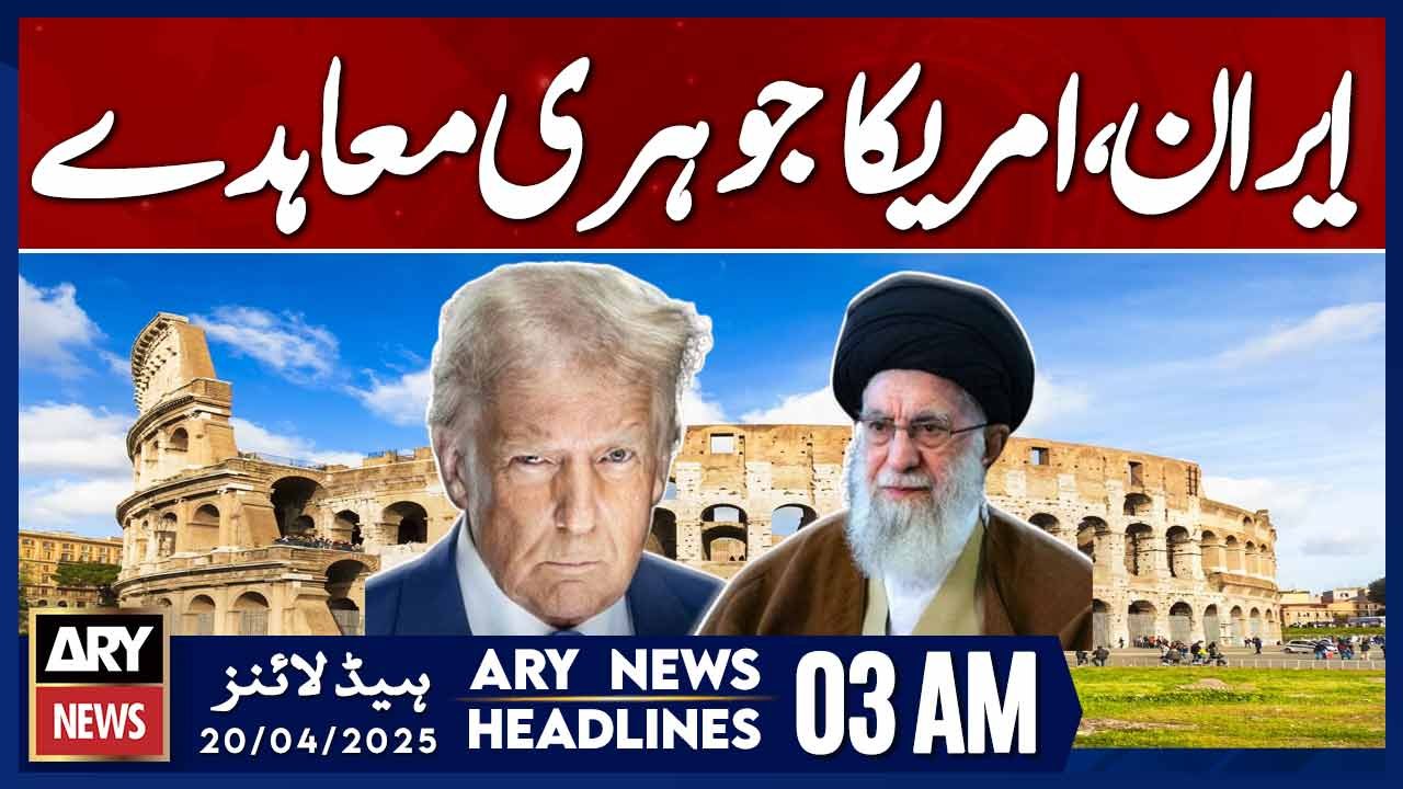 Iran–US Negotiations Continue  | ARY News 3 AM Headlines | 20th April 2025