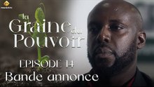 Série - La Graine du pouvoir - Saison 1 - Episode 14 - Bande annonce - VOSTFR