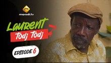 Série - Laurent Todj-Todj - Saison 1 - Episode 6