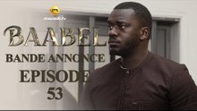 Série - Baabel - Saison 1 - Episode 53 - Bande annonce