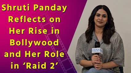 IANS Exclusive: Shruti Panday Talks Raid 2, Dreams, and Determination