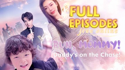 Run, Mommy, Run! Daddy's On The Chase! Chinese Drama