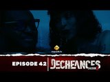 Série - Déchéances - Saison 2 - Episode 42 - VOSTFR