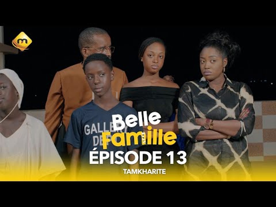 Série - Belle Famille - Tamkharite - Épisode 13