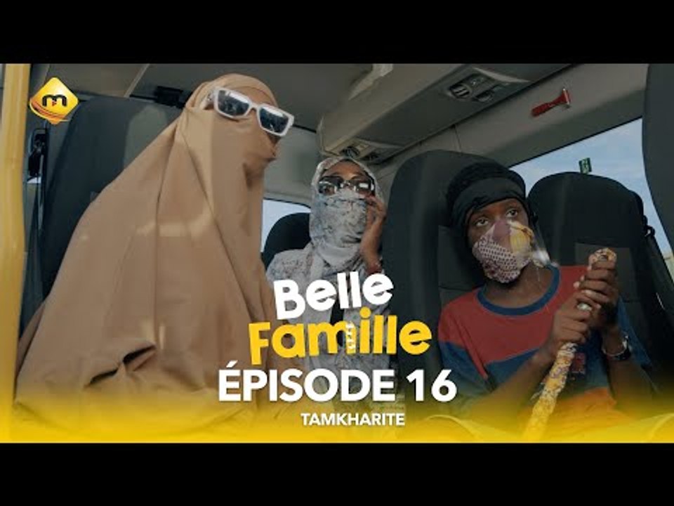 Série - Belle Famille - Tamkharite - Épisode 16