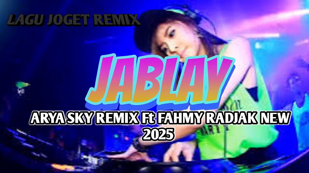 LAGU JOGET REMIX🌴JABLAY ARYA SKY REMIX Ft FAHMY RADJAK NEW 2025