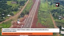 El Soberbio estrena conectividad aérea con la inauguración de la aeroestación Yabotí