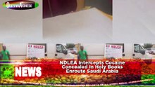 NDLEA Intercepts Cocaine Concealed In Holy Books Enroute Saudi Arabia