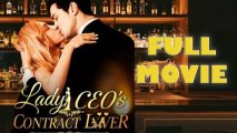 Lady CEO's Contract Lover [FULL MOVIES ENGLISH SUB]