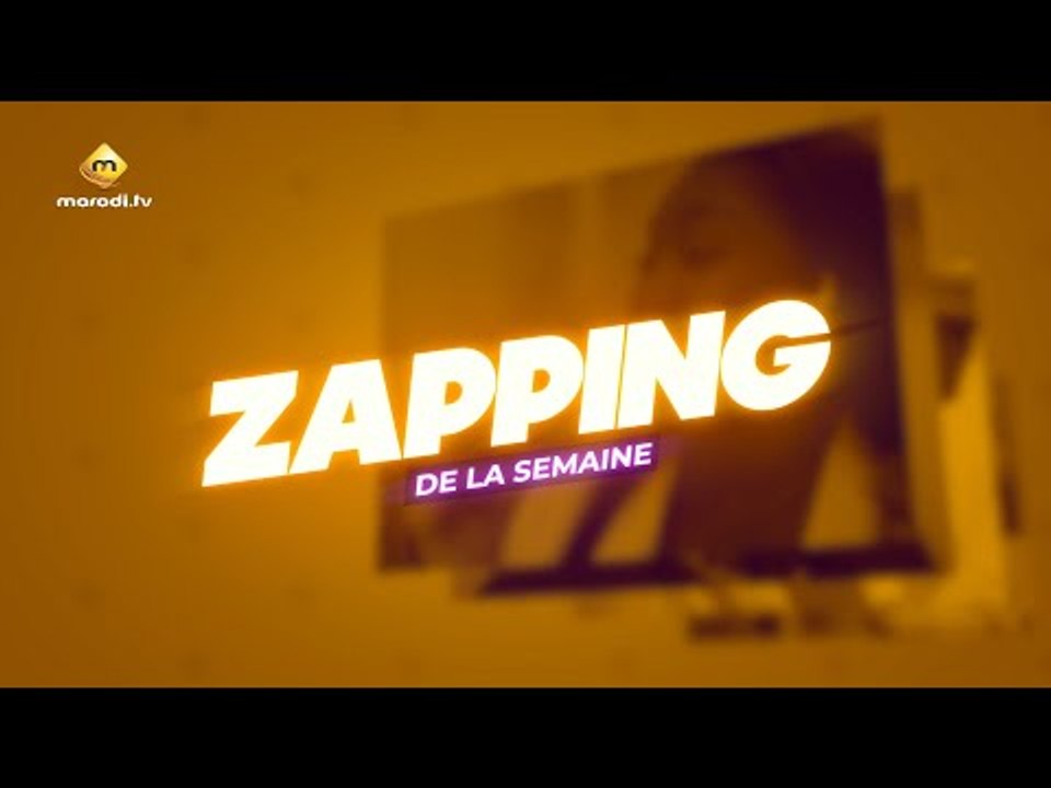 ZAPPING de la Semaine