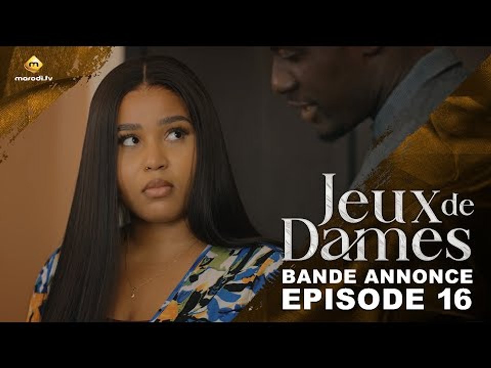 Série - Jeux de Dames - Saison 1 - Épisode 16 - Bande Annonce