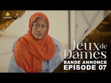 Série - Jeux de Dames - Saison 1 - Épisode 07 - Bande Annonce