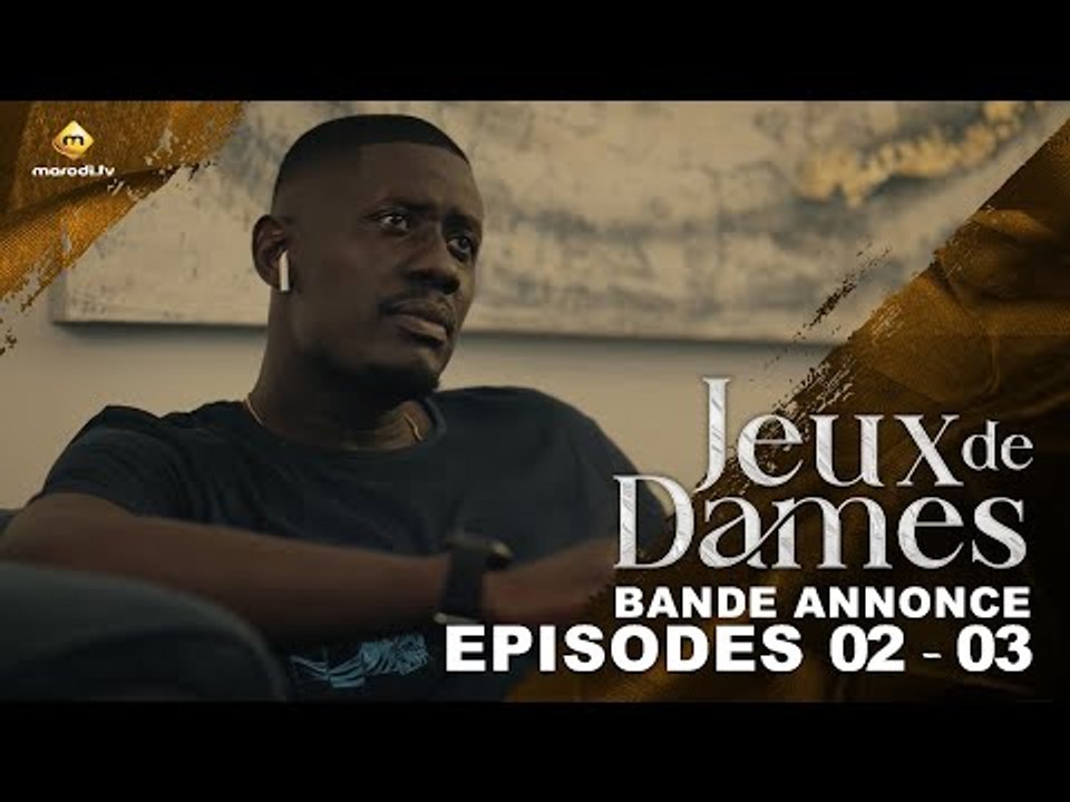 Série - Jeux de Dames - Saison 1 - Épisodes 02- 03 - Bande Annonce