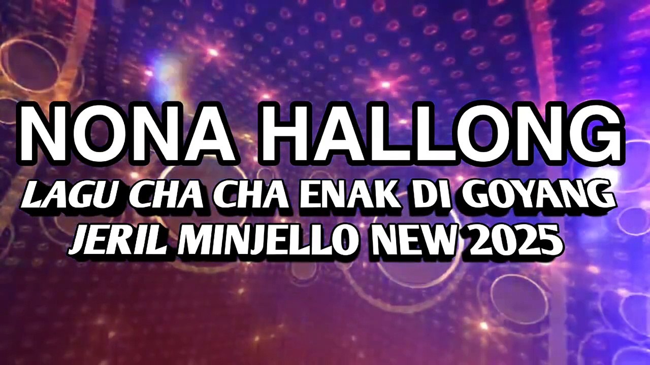 LAGU CHA CHA ENAK DI GOYANG🌴NONA HALLONG JERIL MINJELLO NEW 2025
