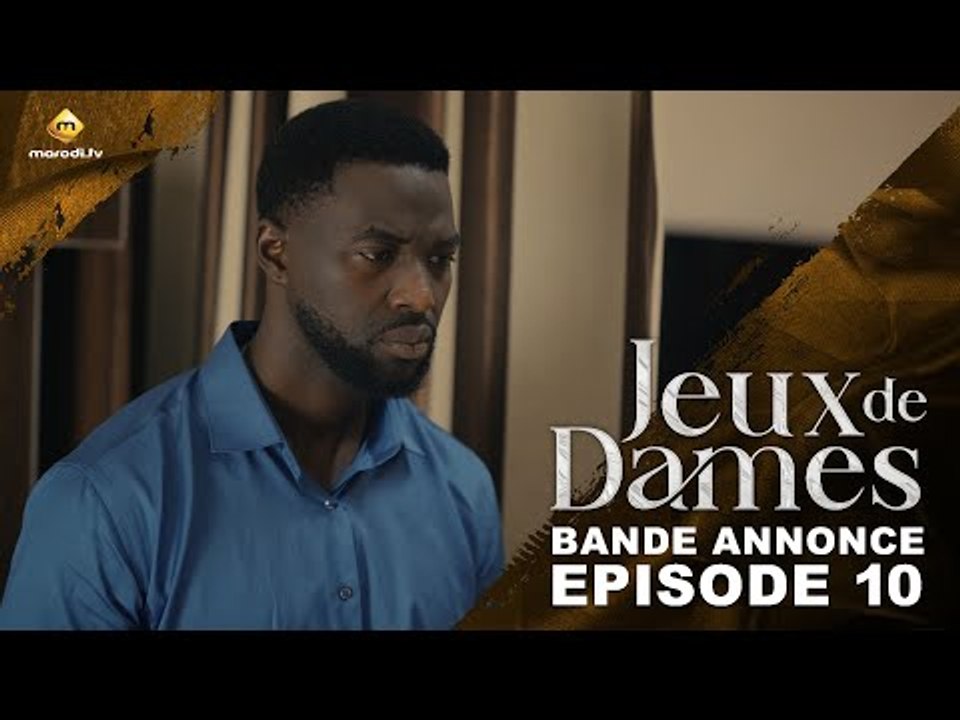 Série - Jeux de Dames - Saison 1 - Épisode 10 - Bande Annonce