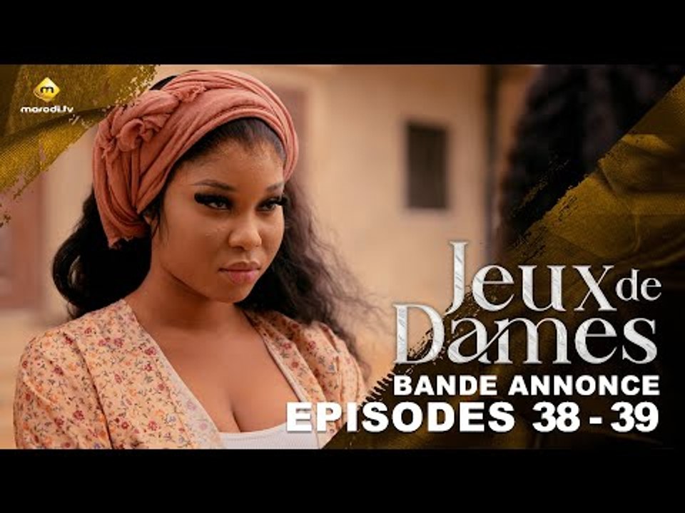 Série - Jeux de Dames - Saison 1 - Épisodes 38 - 39 - Bande Annonce
