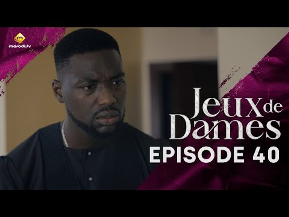 Série - Jeux de Dames - Saison 1 - Episode 40 - VOSTFR
