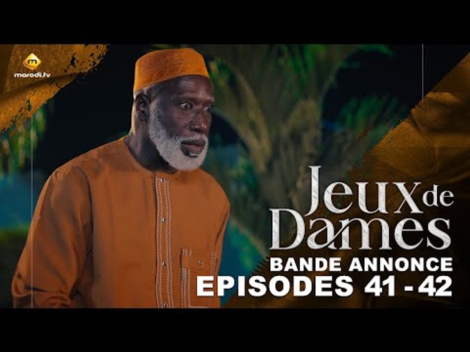 Série - Jeux de Dames - Saison 1 - Épisodes 41 - 42 - Bande Annonce