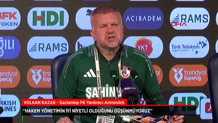Gaziantep FK cephesinden hakem tepkisi: İyi niyetli olduğunu düşünmüyoruz