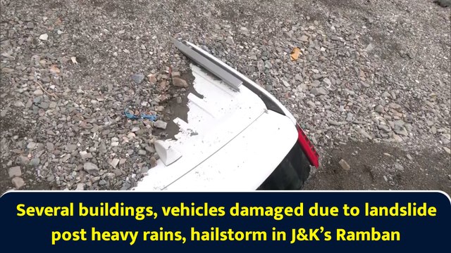Several buildings, vehicles damaged due to landslide post heavy rains, hailstorm in J&K’s Ramban