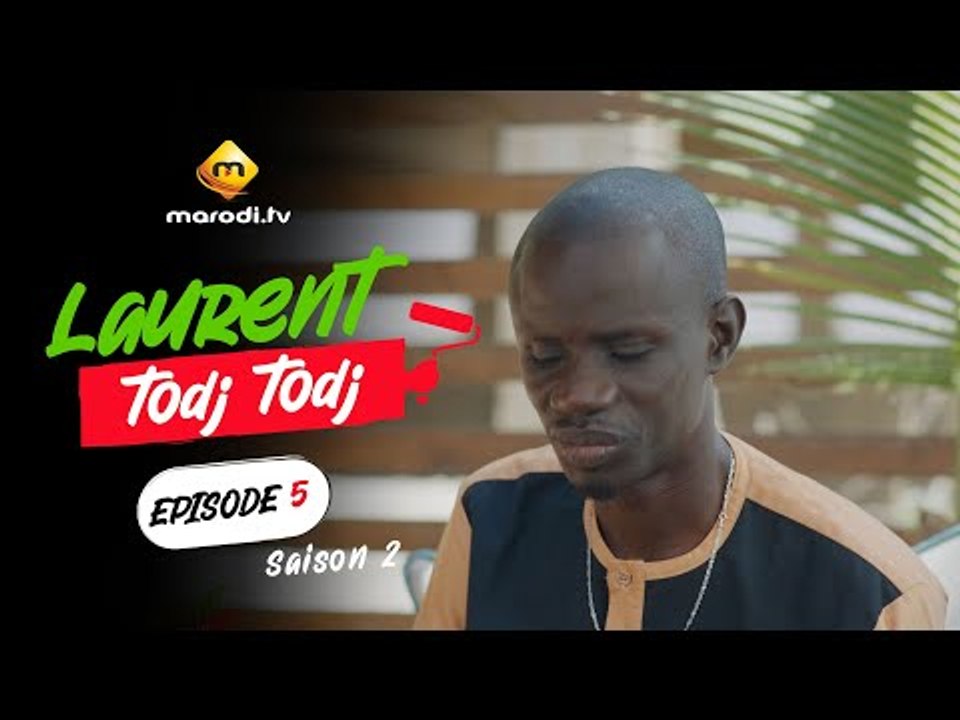 Série - Saison 2 - Laurent TODJ TODJ - Episode 05