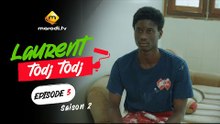 Série - Saison 2 - Laurent TODJ TODJ - Episode 03