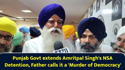 Punjab Govt extends Amritpal Singh's NSA Detention, Father calls it a 'Murder of Democracy'