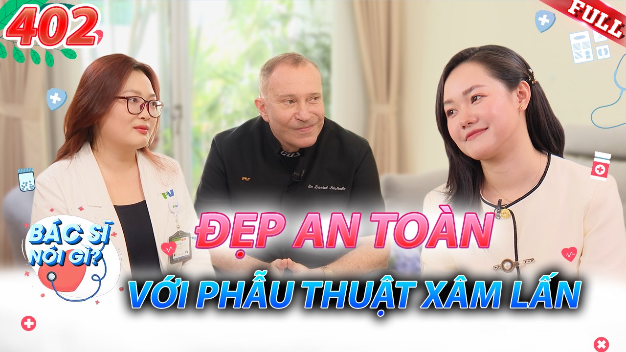 Bác Sĩ Nói Gì 2025 - Tập 402