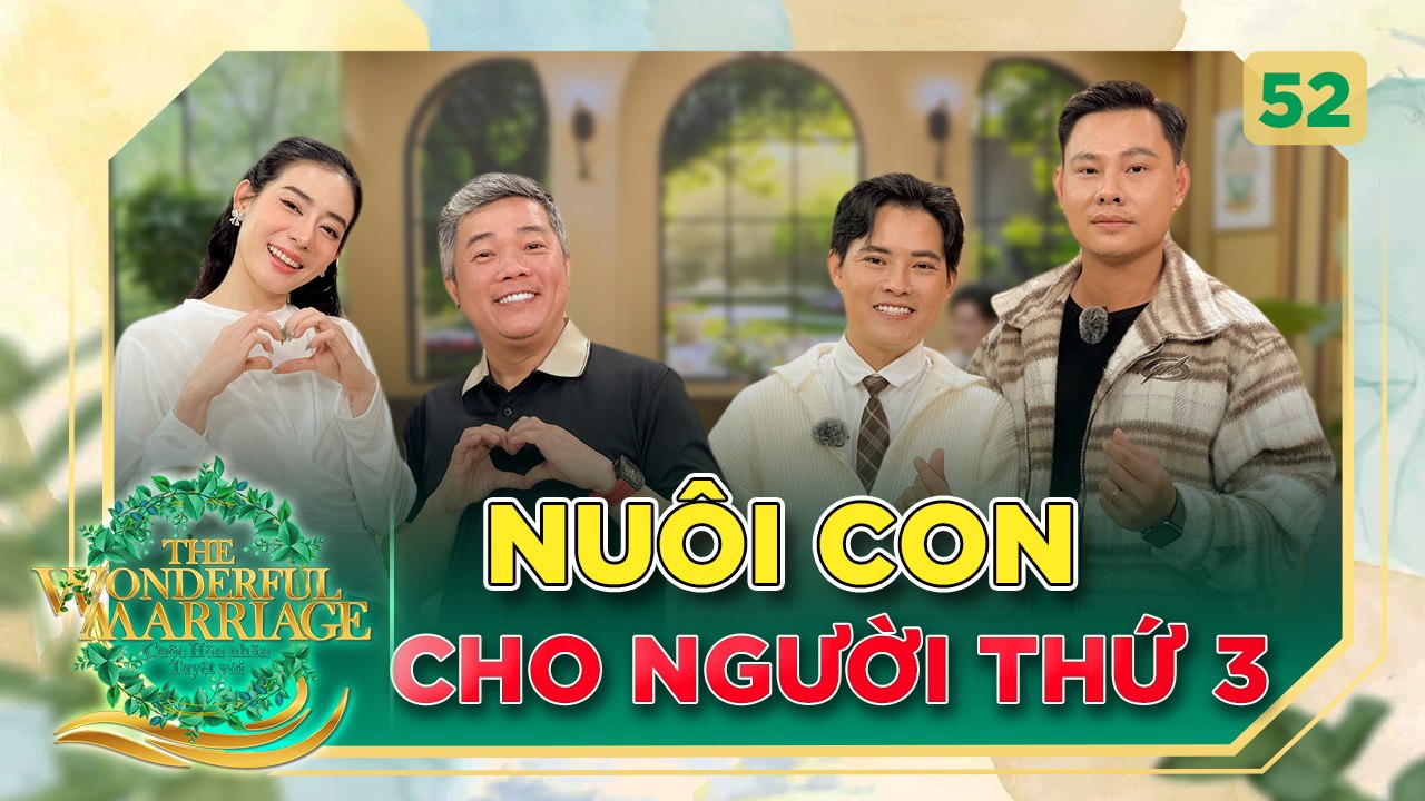 Cuộc Hôn Nhân Tuyệt Vời - Tập 52