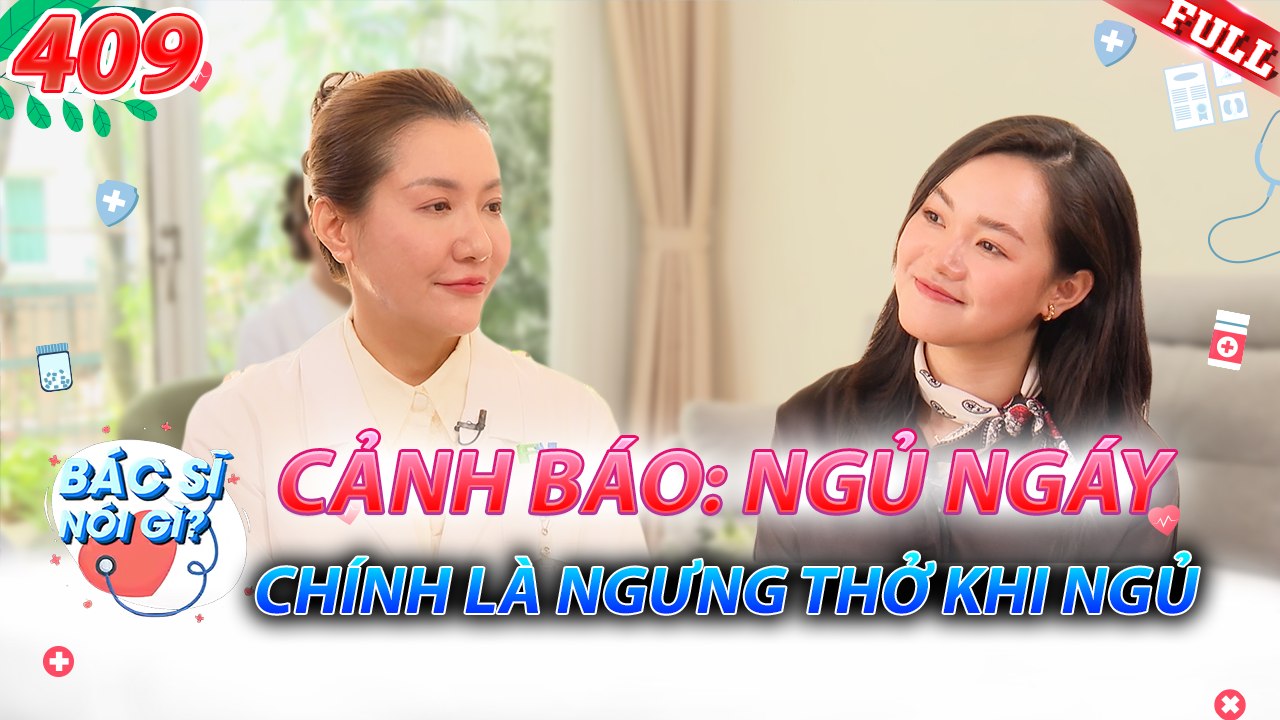 Bác Sĩ Nói Gì 2025 - Tập 409