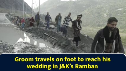 Groom travels on foot to reach his wedding in J&K’s Ramban