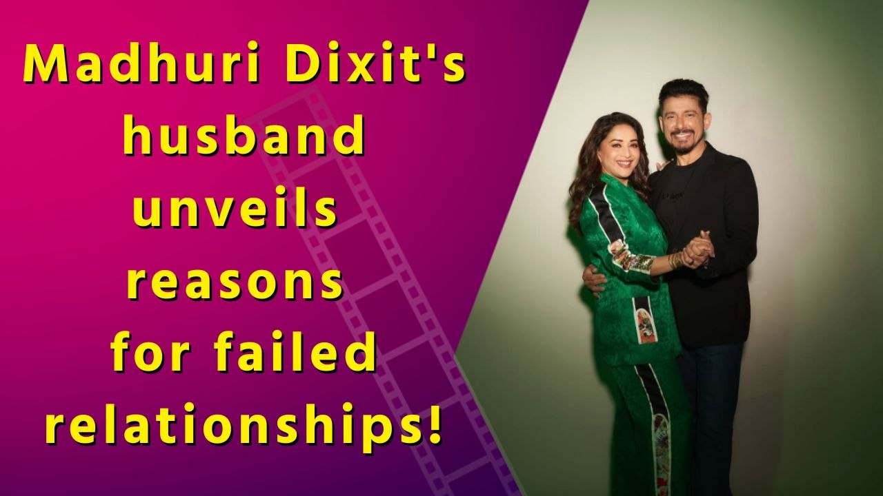 Madhuri Dixit's husband Dr Nene reveals the main reasons relationships fall apart more often