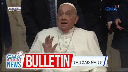 Pope Francis, pumanaw sa edad na 88 | GMA Integrated News Bulletin