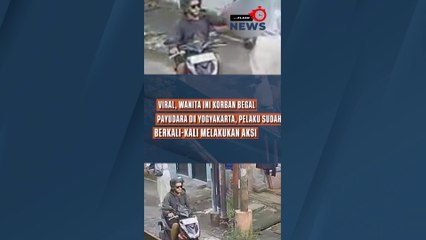 VIral, Wanita Ini Korban Begal Payudara di Yogyakarta, Pelaku Sudah Berkali-kali Melakukan Aksi