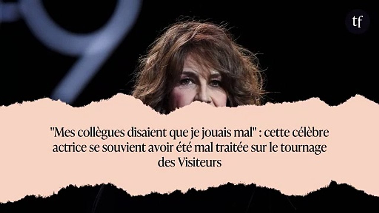 "Mes collègues disaient que je jouais mal" : cette célèbre actrice se souvient avoir été mal traitée sur le tournage des Visiteurs