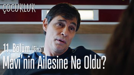 Mavi'nin ailesini amcası mı öldürdü? - Çocukluk 11. Bölüm (Final)