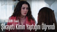 Ayşegül, şikayeti kimin yaptığını öğrendi - Çocukluk 11. Bölüm (Final)