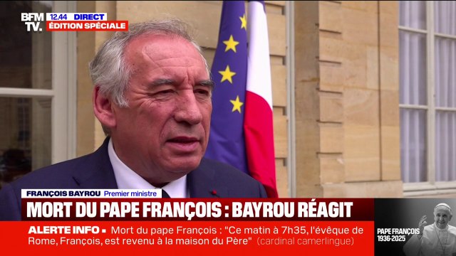 Mort du pape François: Il n'avait peur de rien , assure François Bayrou