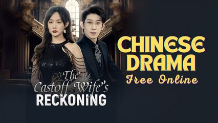The Castoff Wife's Reckoning Chinese drama ❤️ Goodshort