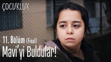 Mavi'yi buldular - Çocukluk 11. Bölüm (Final)