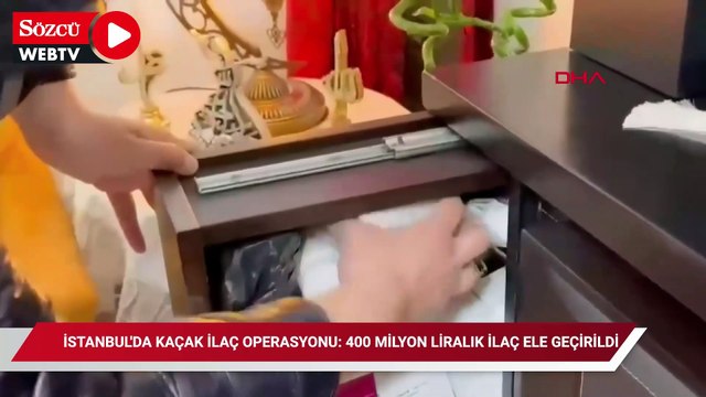 İstanbul'da kaçak ilaç operasyonu: 400 milyon liralık ilaç ele geçirildi