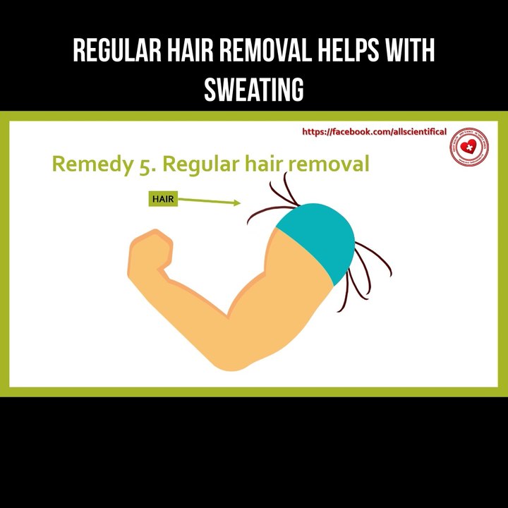 Regular hair removal helps with sweating