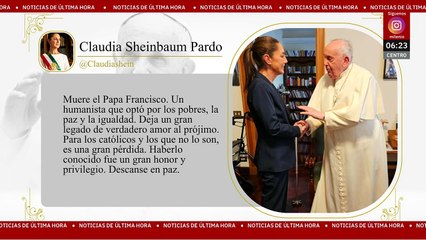Sheinbaum lamenta la muerte del Papa Francisco: "Deja un gran legado de verdadero amor al prójimo"