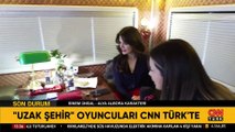 Türkiye bu diziyi konuşuyor: 'Uzak Şehir' CNN TÜRK'te!