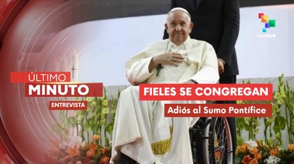 Entrevista: Adiós al Papa Francisco