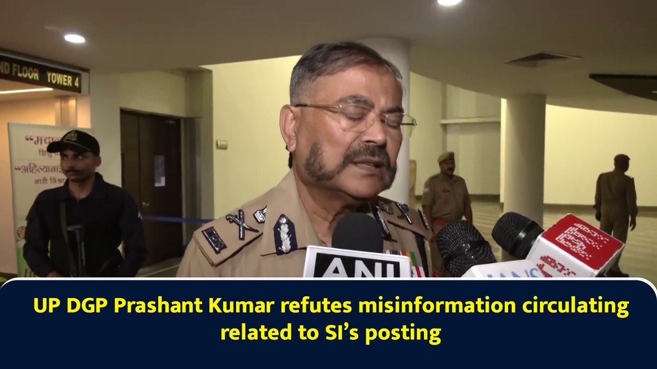 UP DGP Prashant Kumar refutes misinformation circulating related to SI’s posting