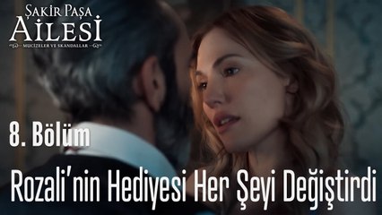 Rozali’nin Hediyesi Her Şeyi Değiştirdi - Şakir Paşa Ailesi; Mucizeler ve Skandallar 8. Bölüm
